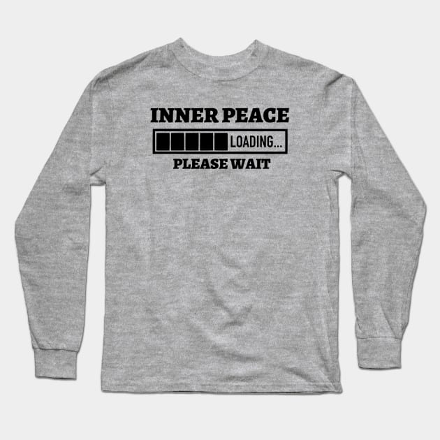 Inner Peace Loading Please Wait Long Sleeve T-Shirt by Kylie Paul